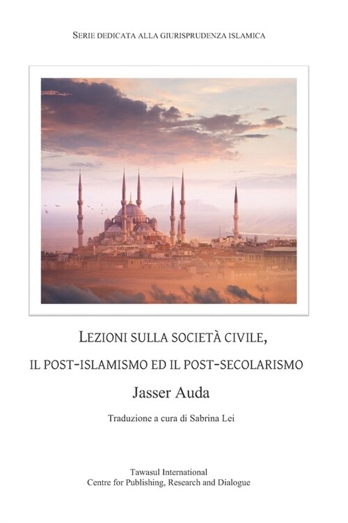 Lezioni Sulla Societ?Civile, Il Post-Islamismo Ed Il Post-Secolarismo (Paperback)