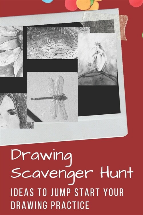 Drawing Scavenger Hunt #1: Practice your drawings skills with easy to follow prompts (Paperback)