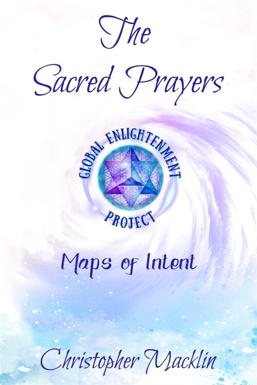 The Sacred Prayers: Maps of Intent (Paperback)