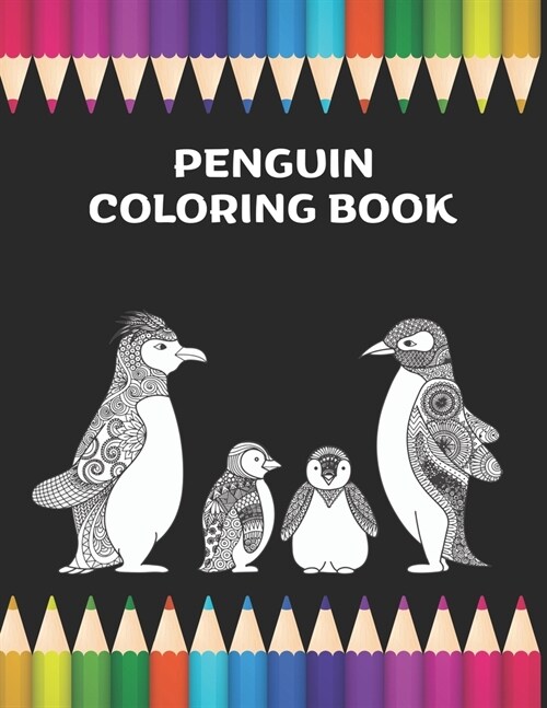 Penguin Coloring Book: Great Penguin Coloring Book for Kids activity and Adult (Paperback)
