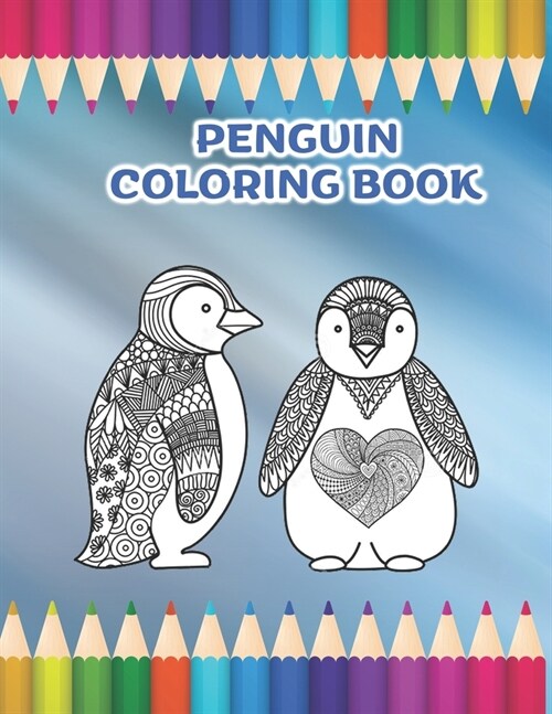 Penguin Coloring Book: Great Penguin Coloring Book for Kids activity and Adult (Paperback)
