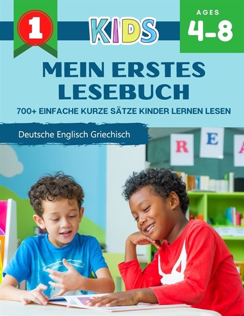 Mein Erstes Lesebuch 700+ Einfache Kurze S?ze Kinder Lernen Lesen Deutsche Englisch Griechisch: Lesen lernen leicht gemacht Montessori material lesen (Paperback)
