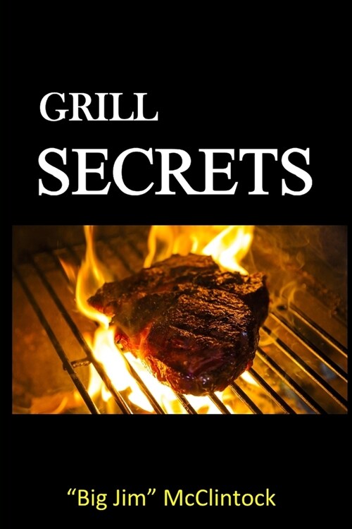 Grill Secrets (Paperback)
