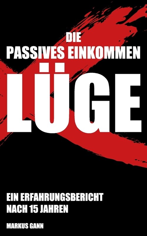 Die Passives Einkommen L?e: Ein Res?ee nach 15 Jahren (Paperback)