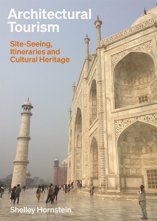 Architectural Tourism : Site-Seeing, Itineraries and Cultural Heritage (Hardcover)