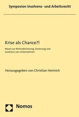 Krise ALS Chance?!: Neues Zur Restrukturierung, Sanierung Und Insolvenz Von Unternehmen (Paperback)