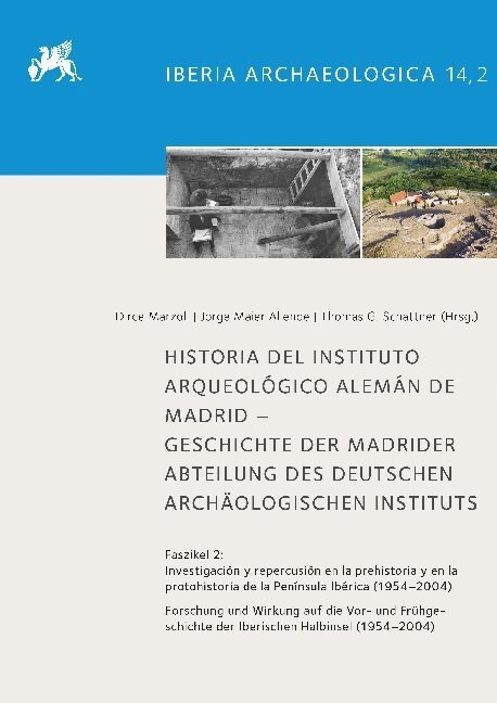 Historia del Instituto Arqueologico Aleman de Madrid - Geschichte Der Madrider Abteilung Des Deutschen Archaologischen Instituts: Investigacion Y Repe (Hardcover)