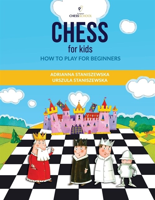 Chess For Kids: How To Play For Beginners (Paperback)