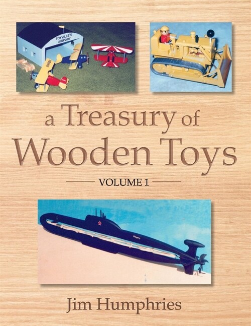 A Treasury of Wooden Toys, Volume 1 (Paperback)