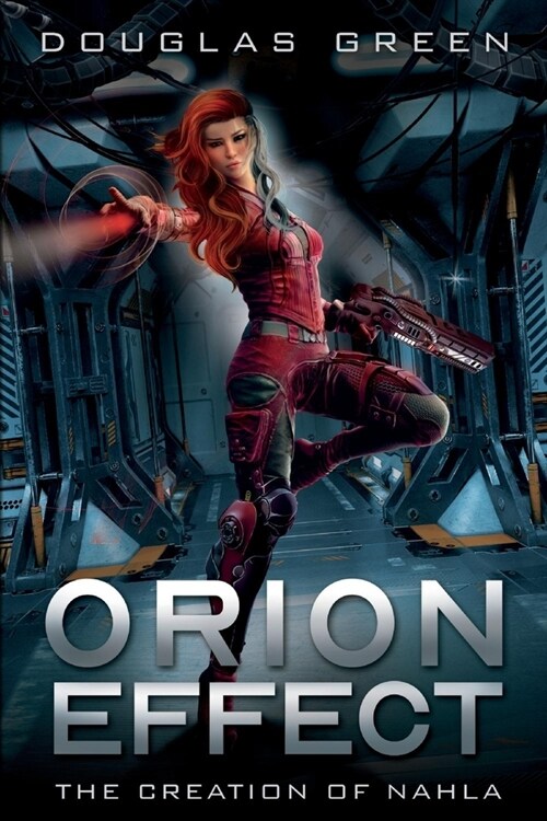 Orion Effect: The Creation of Nahla (Paperback)