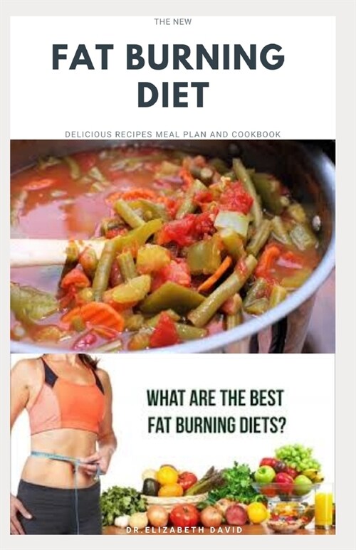 The New Fat Burning Diet: Comprehensive Recipe Guide For fat loss, weight loss, dieting, and fat burning diet.: Includes Meal Plan Dieting Progr (Paperback)