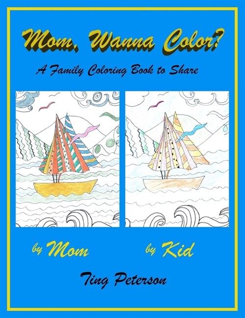 Mom, Wanna Color?: A Family Coloring Book to Share (Paperback)