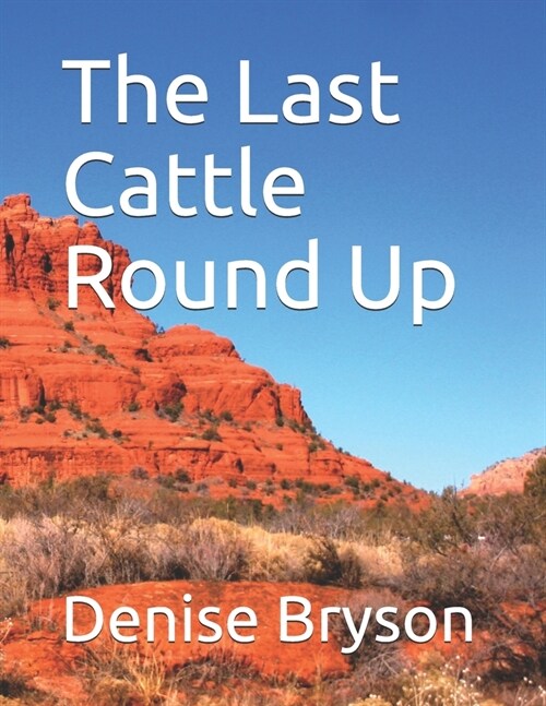 The Last Cattle Round Up (Paperback)