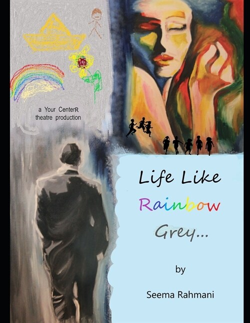 Life Like Rainbow Grey...: A Play Based on True Life Events (Paperback)