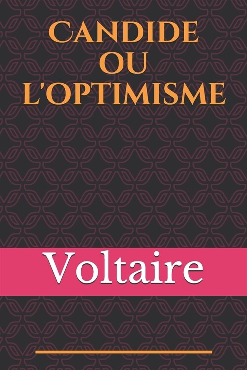 Candide ou loptimisme: Une satire philosophique de Voltaire (?ition int?rale) (Paperback)