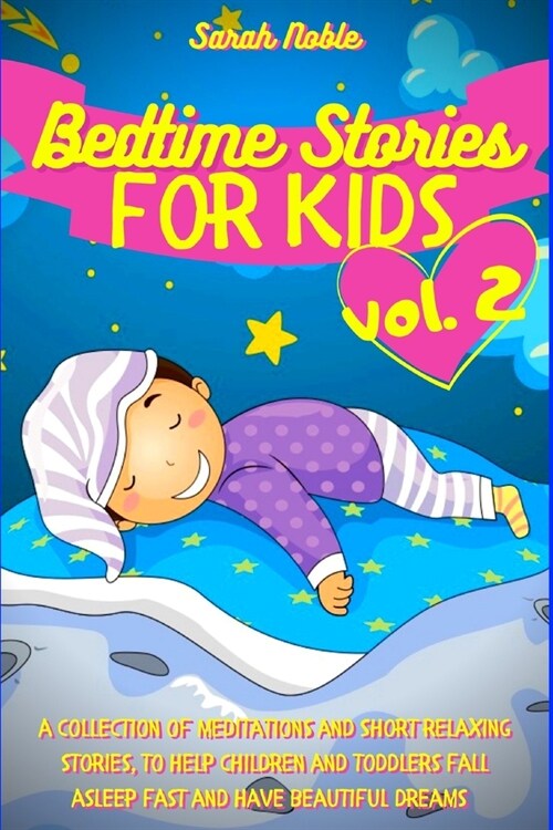 Bedtime Stories for Kids: A Collection of Meditations and Short Relaxing Stories, to Help Children and Toddlers Fall Asleep Fast and Have Beauti (Paperback)