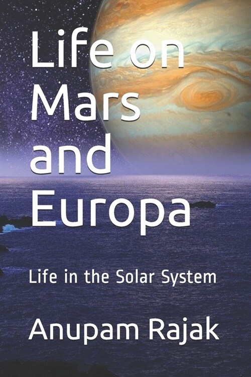 Life on Mars and Europa: Life in the Solar System (Paperback)