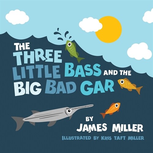 The Three Little Bass and the Big Bad Gar (Paperback)