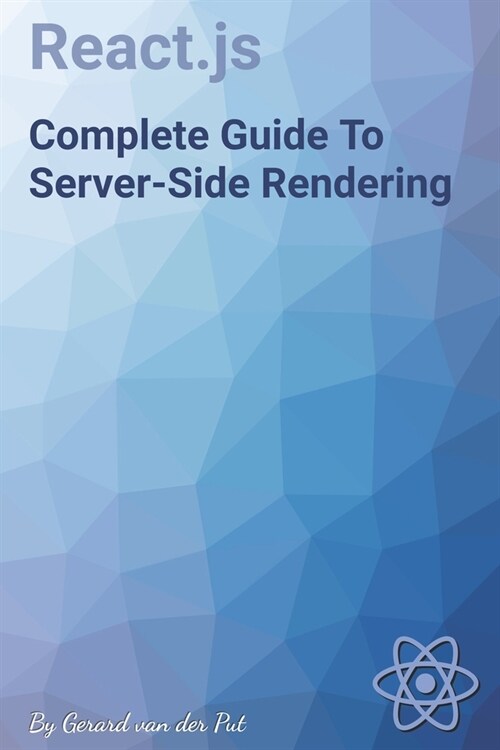React.js Complete Guide To Server-Side Rendering (Paperback)