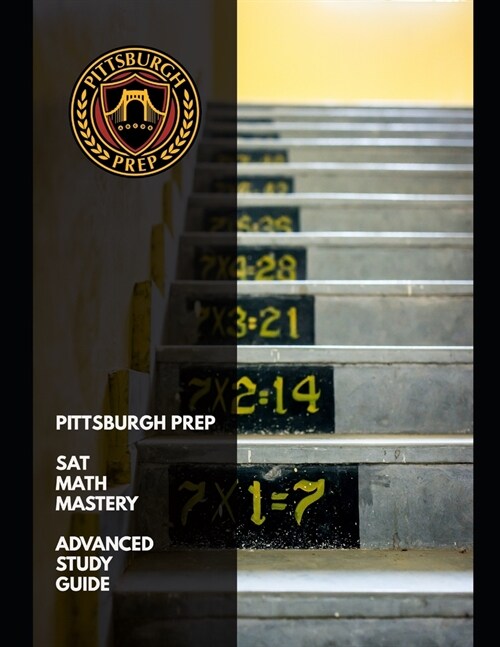 Pittsburgh Prep SAT Math Mastery: Advanced Study Guide and Practice Exercises (Paperback)