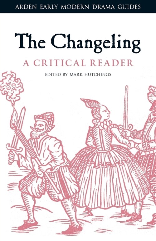 The Changeling: A Critical Reader (Paperback)