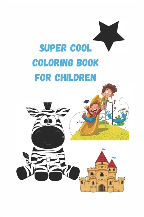 Super cool Coloring Book for children 4-6-8-10: coloring book A Collection of Fun and Easy Friends and Other Animals Coloring gift for kids boys girls (Paperback)