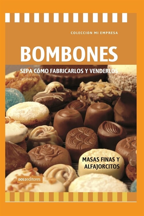 Bombones - Sepa C?o Fabricarlos Y Venderlos: masas finas y alfajorcitos (Paperback)