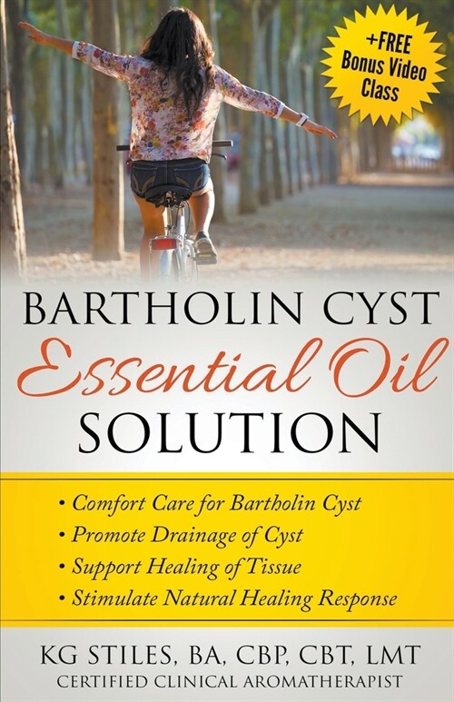 Bartholin Cyst Essential Oil Solution: Comfort Care for Bartholin Cyst, Promote Drainage of Cyst, Support Healing of Tissue, Stimulate Natural Healing (Paperback)