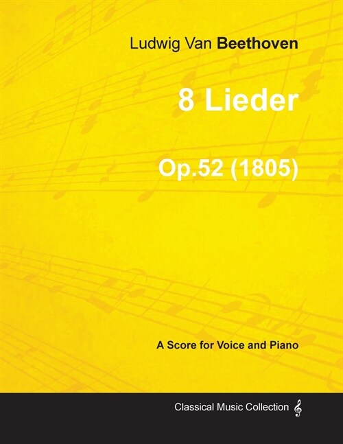 8 Lieder - A Score for Voice and Piano Op.52 (1805) (Paperback)