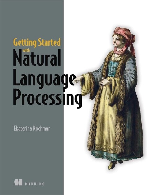 Getting Started with Natural Language Processing: A Friendly Introduction Using Python (Paperback)