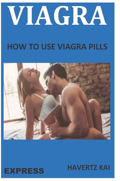 Express: how to use viagra pills (Paperback)