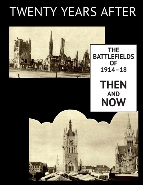 Twenty Years After: The Battlefields of 1914-18 Then and Now. Vol. II. (Paperback)