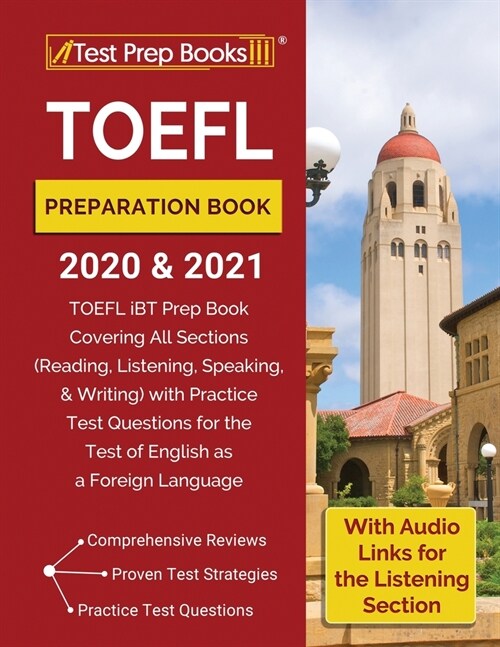 TOEFL Preparation Book 2020 and 2021: TOEFL iBT Prep Book Covering All Sections (Reading, Listening, Speaking, and Writing) with Practice Test Questio (Paperback)