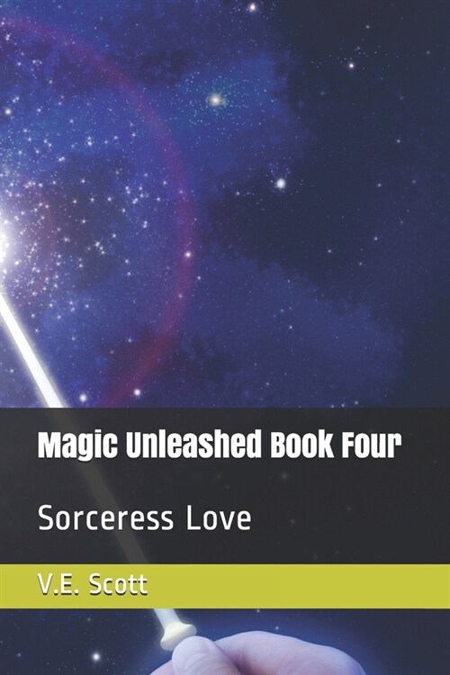 Magic Unleashed Book Four: Sorceress Love (Paperback)