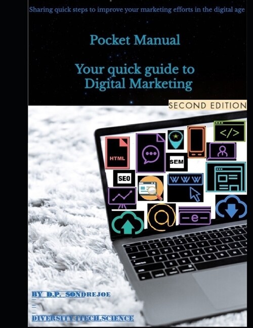 Pocket Manual - Your quick guide to Digital Marketing 2nd edition: Sharing quick steps to improve your marketing efforts in the digital age (Paperback)