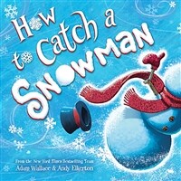 How to catch a snowman 