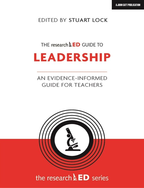 The researchED Guide to Leadership : An evidence-informed guide for teachers (Paperback)