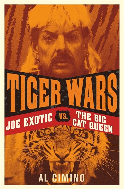 Tiger Wars : Joe Exotic vs. The Big Cat Queen (Paperback)