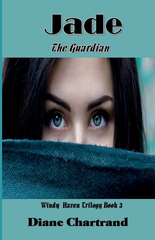 Jade: The Guardian: Windy Haven Trilogy - Book 3 (Paperback)