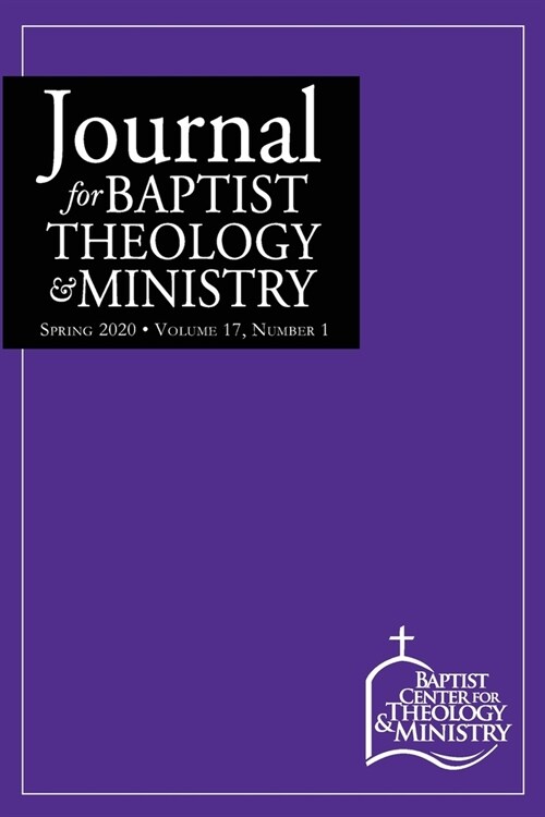 Journal for Baptist Theology & Ministry, Volume 17: 1 (Paperback)