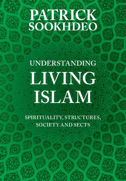 Understanding Living Islam: Spirituality, Structures, Society and Sects (Hardcover)