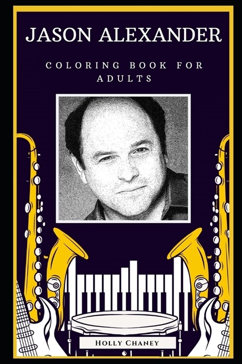 Jason Alexander Coloring Book for Adults: Motivational Anti-Stress Relief Illustrations (Paperback)
