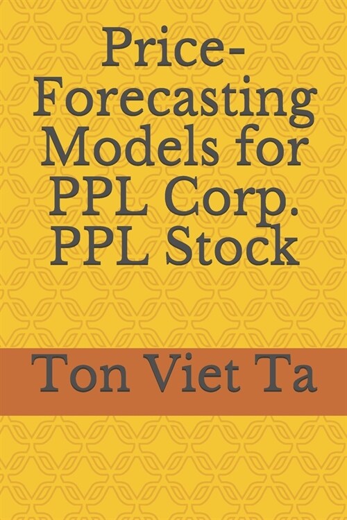 Price-Forecasting Models for PPL Corp. PPL Stock (Paperback)