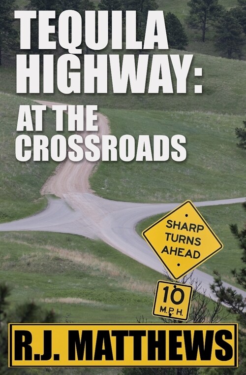 Tequila Highway: At the Crossroads (Paperback)