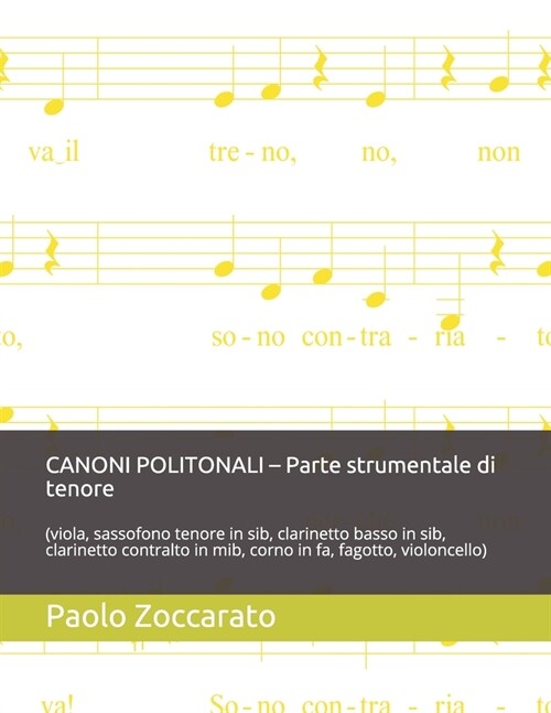 CANONI POLITONALI - Parte strumentale di tenore: (viola, sassofono tenore in sib, clarinetto basso in sib, clarinetto contralto in mib, corno in fa, f (Paperback)
