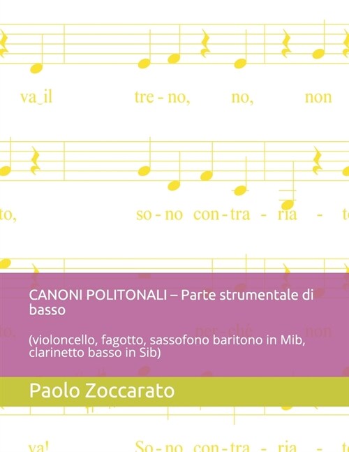 CANONI POLITONALI - Parte strumentale di basso: (violoncello, fagotto, sassofono baritono in Mib, clarinetto basso in Sib) (Paperback)