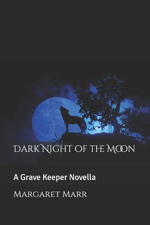 Dark Night of the Moon: A Grave Keeper Novella (Paperback)