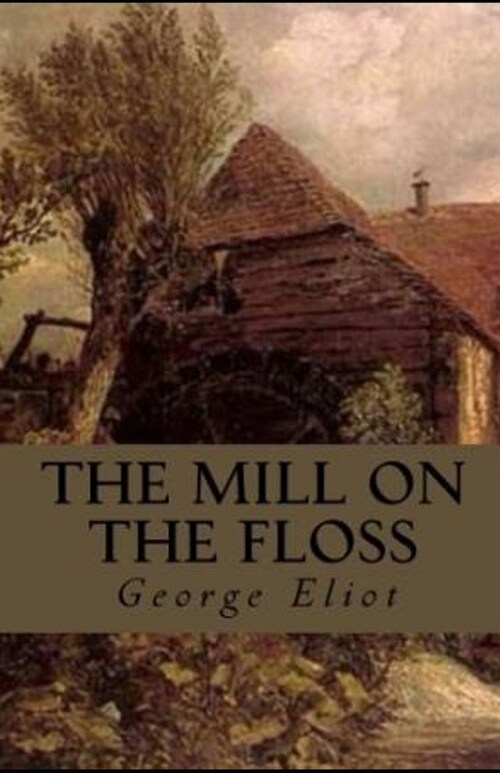 The Mill on the Floss Illustrated (Paperback)