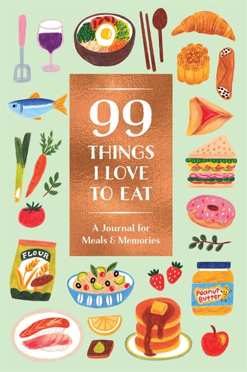 99 Things I Love to Eat (Guided Journal): A Journal for Meals & Memories (Paperback)