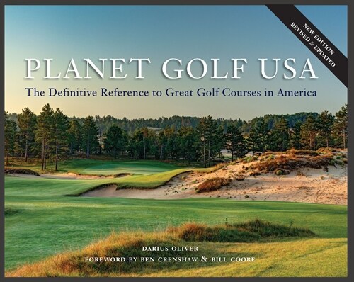 Planet Golf USA: The Definitive Reference to Great Golf Courses in America, Revised Edition (Hardcover)